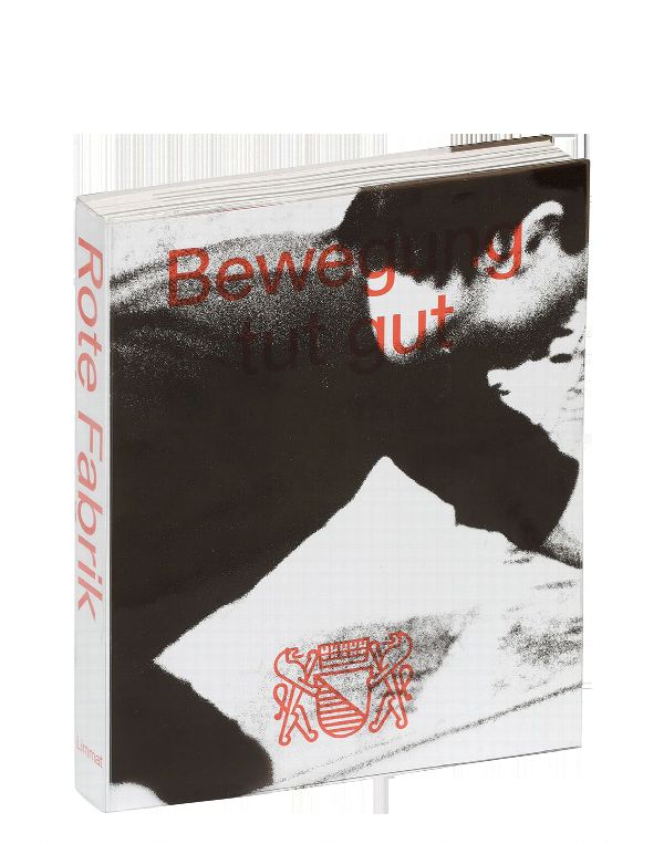 Interessengruppe Rote Fabrik, Bewegung tut gut, Limmat Verlag 2022, ISBN 978-3-03926-008-9